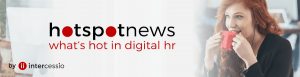 Intercessio Hotspot News - what is hot in HR