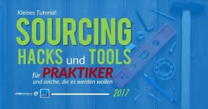 Kleines Tutorial Sourcing Tools und Hacks für Praktiker 2017 - Blog