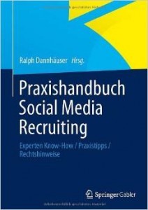 Praxishandbuch Social Media Recruiting 1. Auflage - ein Buch, das hält, was es verspricht!
