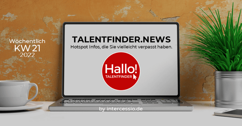 Talentfinder News KW21 -2022